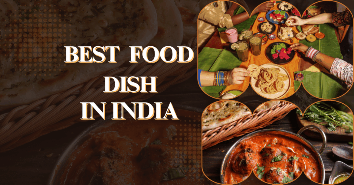 Best Food Dish in India featuring popular Indian famous food